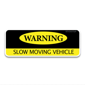 Slow moving Bumper Sticker waterproof vinyl decal for laptop, bike, car & bottle