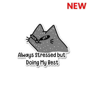 Always Stressed Sticker