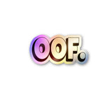 OOF Holographic Stickers | STICK IT UP