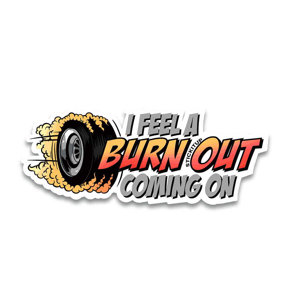 I feel a burn Bumper Sticker - Bumper Sticker | STICK IT UP