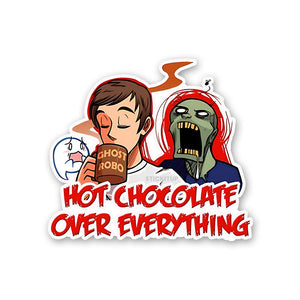 Hot Chocolate Over Everything Sticker
