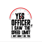 Yes Officer Bumper Sticker waterproof vinyl decal for laptop, bike, car & bottle
