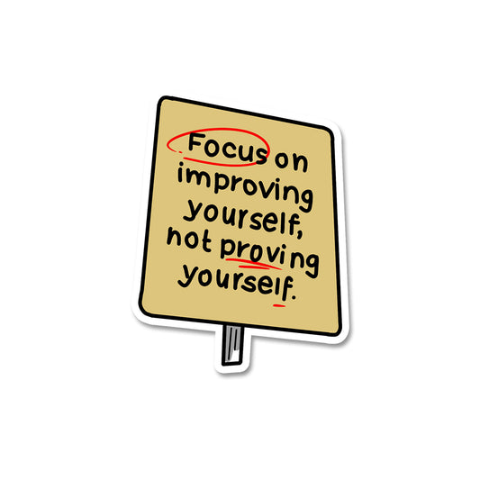 Focus on improving yourself Sticker