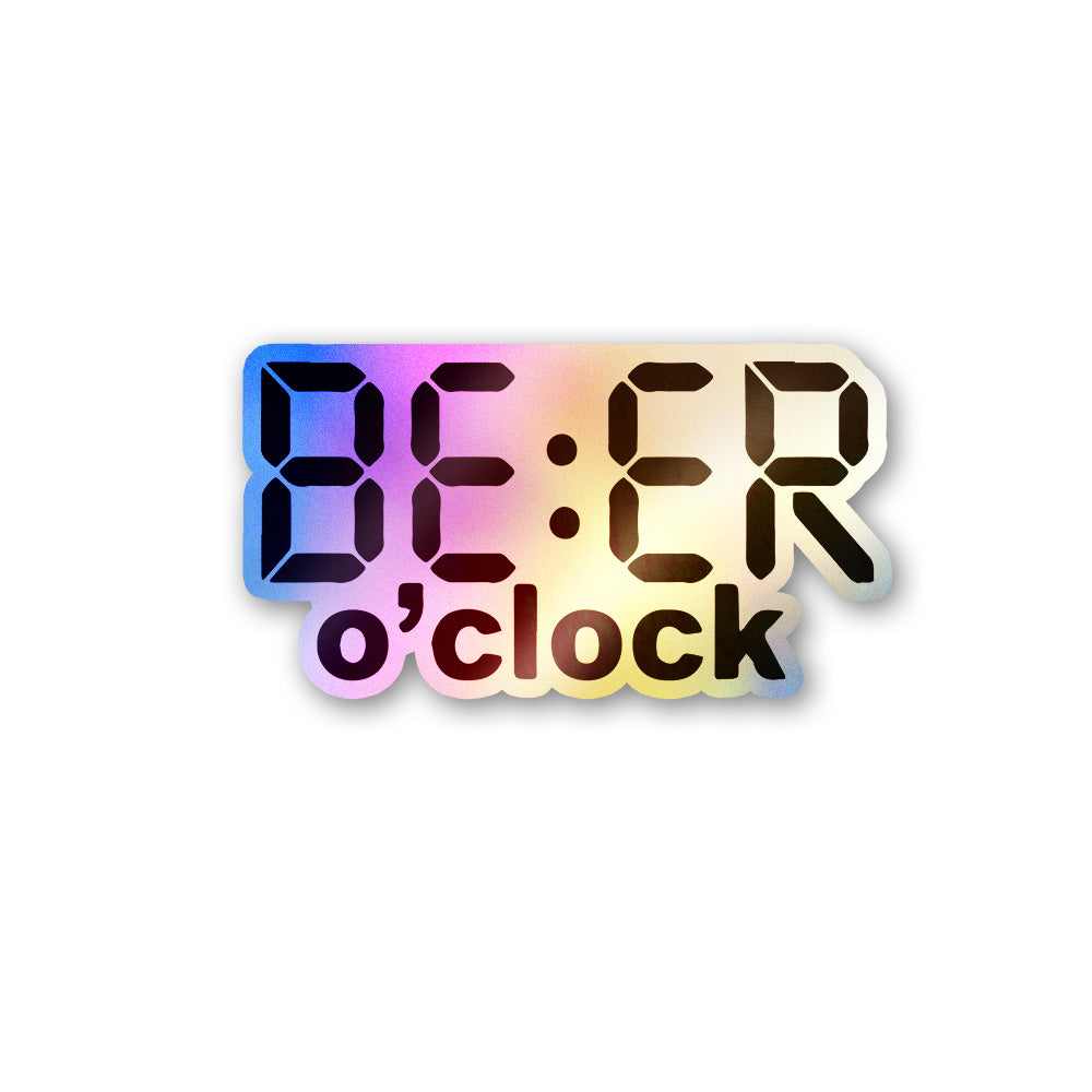 Beer-o-clock Holographic Stickers | STICK IT UP