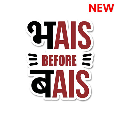 Bhais Before Bais Sticker