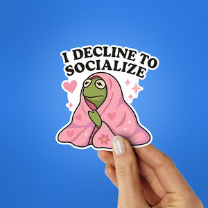 I Decline To Socialize Sticker