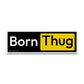 born thug Bumper Sticker