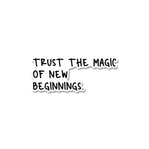 Trust In New Beginnings Sticker