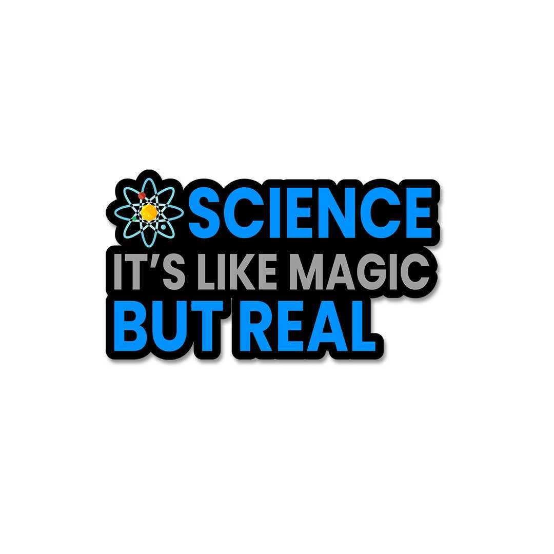 Science It'S Like Magic But Real Sticker
