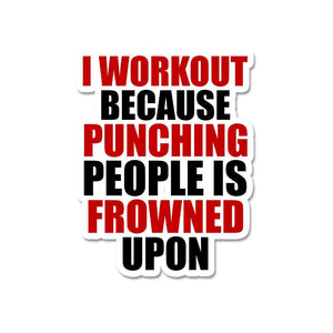 I Workout Because Sticker