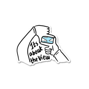 Its About The View Sticker