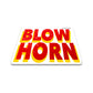 Blow Horn Bumper Sticker