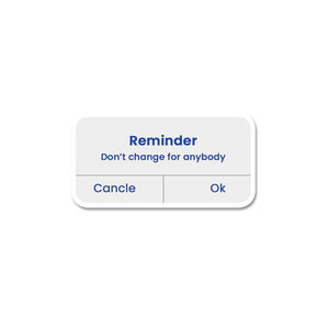 Don'T Change For Anybody Sticker