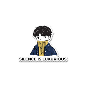 Silence Is Luxurious Sticker