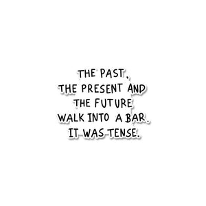The Past The Present The Future Sticker