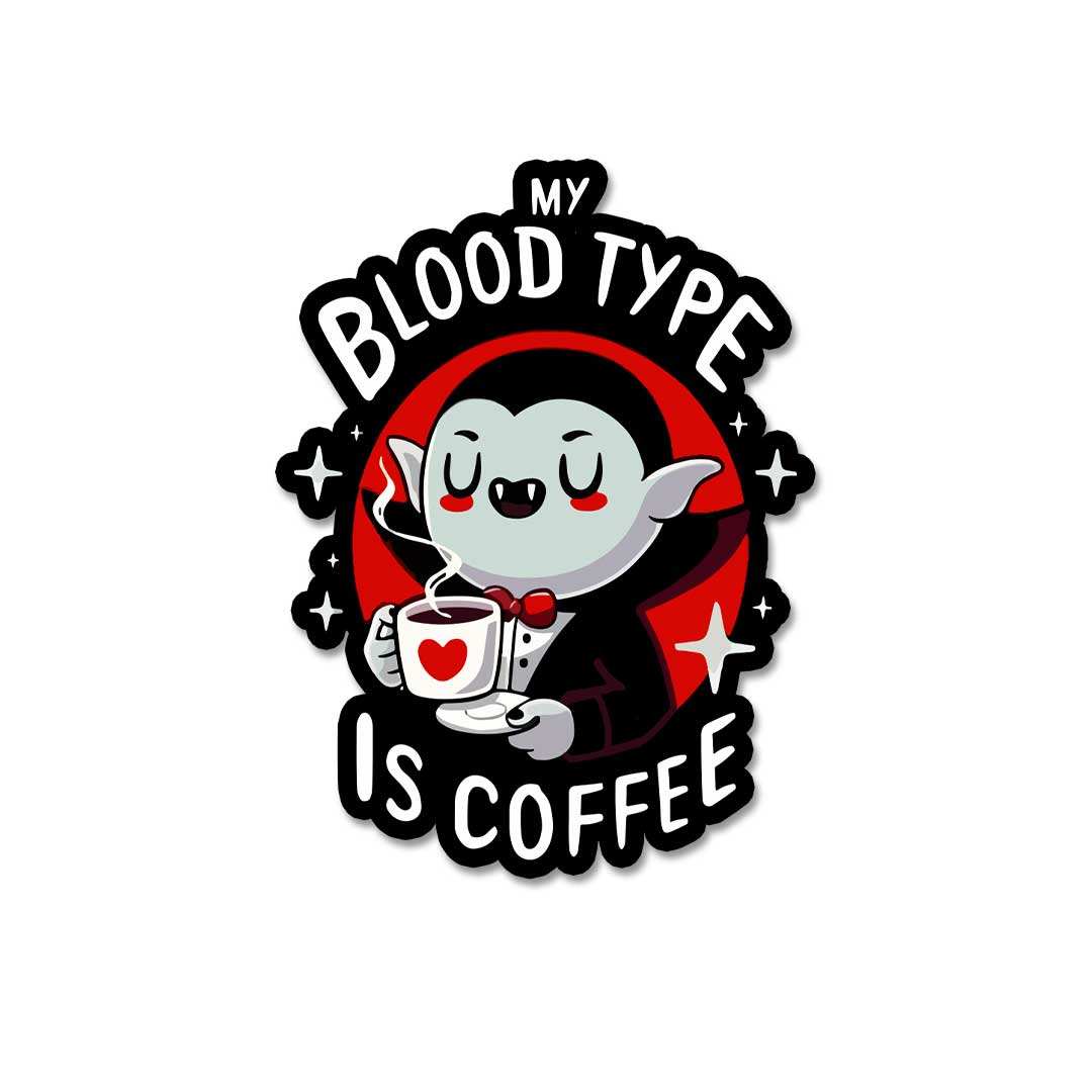 My Blood Type Is Coffee Sticker