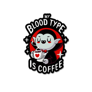 My Blood Type Is Coffee Sticker