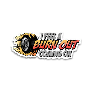 I feel a burn Bumper Sticker