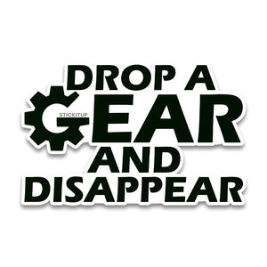 Drop a gear Bumper Sticker