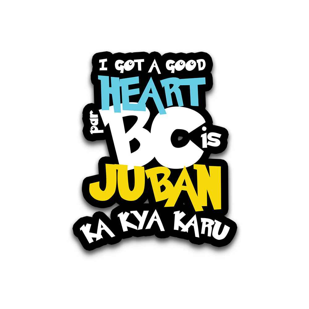I Got a Good Heart Par Bumper Sticker | STICK IT UP