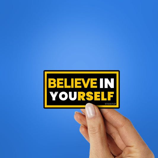 Believe In Yourself Sticker