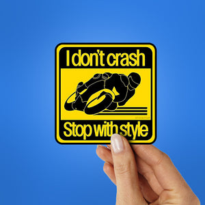 I Don T Crash Stop With Style Sticker