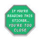 If you are reading Bumper Sticker