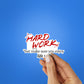 Hard Work Sticker