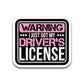 Warning I Just Got My Driver's License Bumper Sticker | STICK IT UP