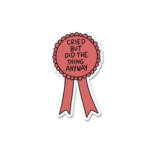Cried But Did It Anyway Sticker