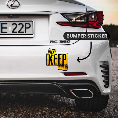 Just Keep Going Bumper Sticker | STICK IT UP