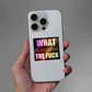 What the fuck Holographic Sticker