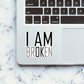 I Am Broken Sticker