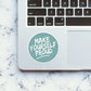 Make Yourself Proud Sticker