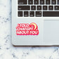 I Told Chatgpt About You Sticker