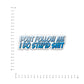 Don't follow me Bumper Sticker