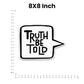 Truth Be Told Bumper Sticker