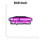 I'M Not Speeding Bumper Sticker