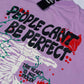IMPERFECTION T-SHIRT