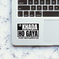 Lo Khada Ho Gaya..Main Apne Pairon Pe Sticker