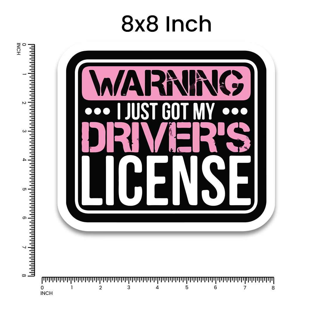 Warning I Just Got My Driver's License Bumper Sticker | STICK IT UP