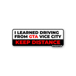 I LEARNED DRIVING FROM VICE CITY Sticker| STICK IT UP