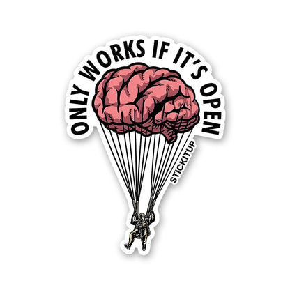 ONLY WORKS IF IT'S OPEN Sticker| STICK IT UP