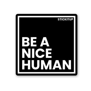 Be Nice Human Sticker