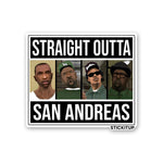 STRAIGHT OUTTA SAN ANDREAS Sticker| STICK IT UP