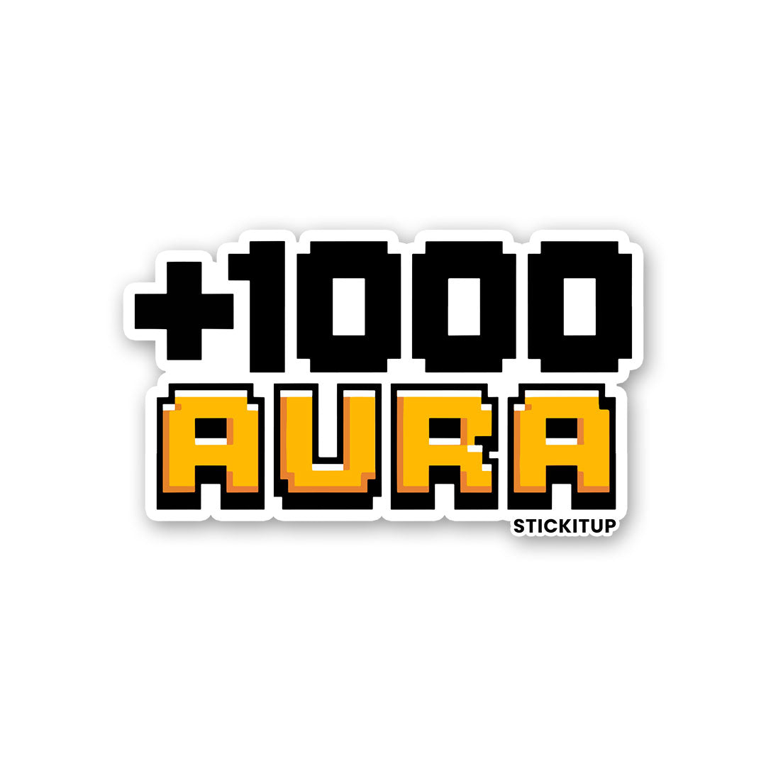 1000 AURA Sticker| STICK IT UP