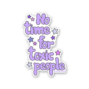 No Time For Toxic People Sticker