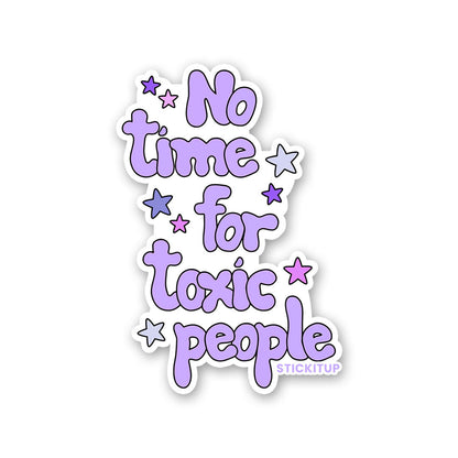 No Time For Toxic People Sticker