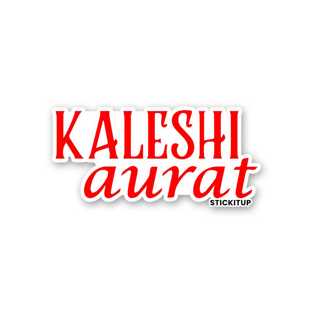 KALESHI AURAT Sticker| STICK IT UP