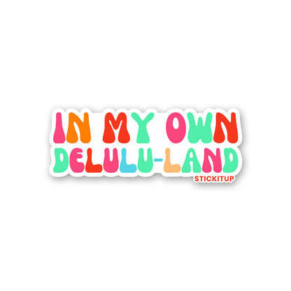 In My Own Delulu Land Sticker